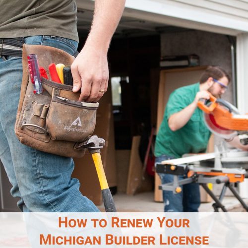 How to Renew Your Michigan Builders License