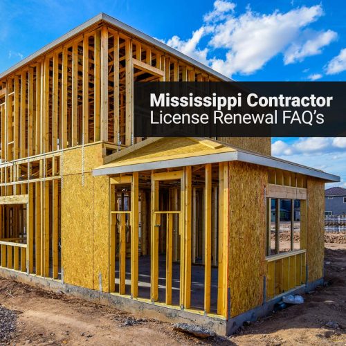 Mississippi Contractor License Renewal FAQ’s