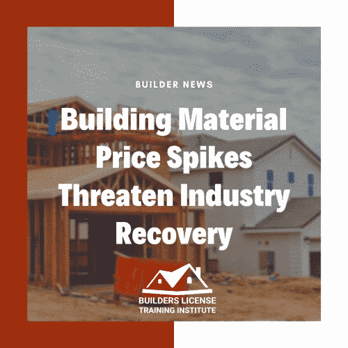 Building Material Price Spikes Threaten Industry Recovery